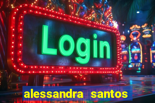 alessandra santos pregadora biografia